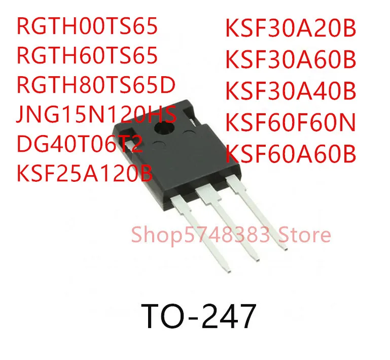 10 шт. RGTH00TS65 RGTH60TS65 RGTH80TS65D JNG15N120HS DG40T06T2 KSF25A120B KSF30A20B KSF30A60B KSF30A40B KSF60F60N KSF60A60B TO247 |