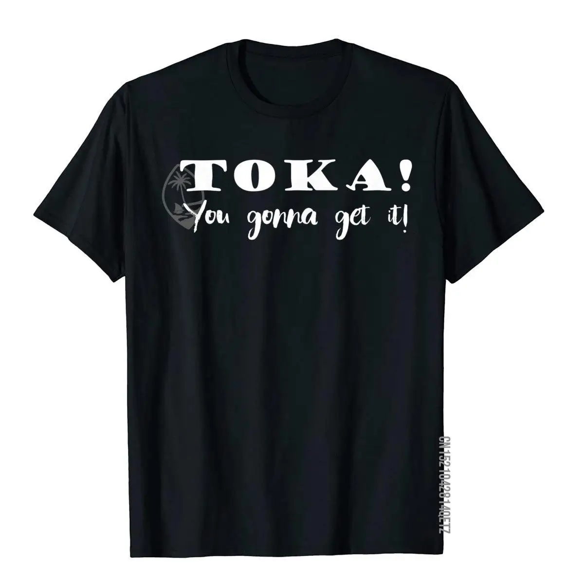 

Забавная футболка с надписью «Chamorro Toka You will Get It», забавная Мужская футболка в стиле хип-хоп из хлопка со скидкой