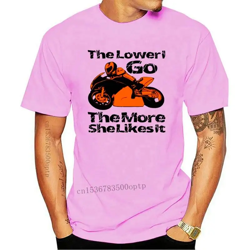 

2020 New Arrive Mens T-Shirt Casual Man Tees Humorous Biker Motorcycle T-Shirt The Lower I Go The More She Likes It Movie Tee