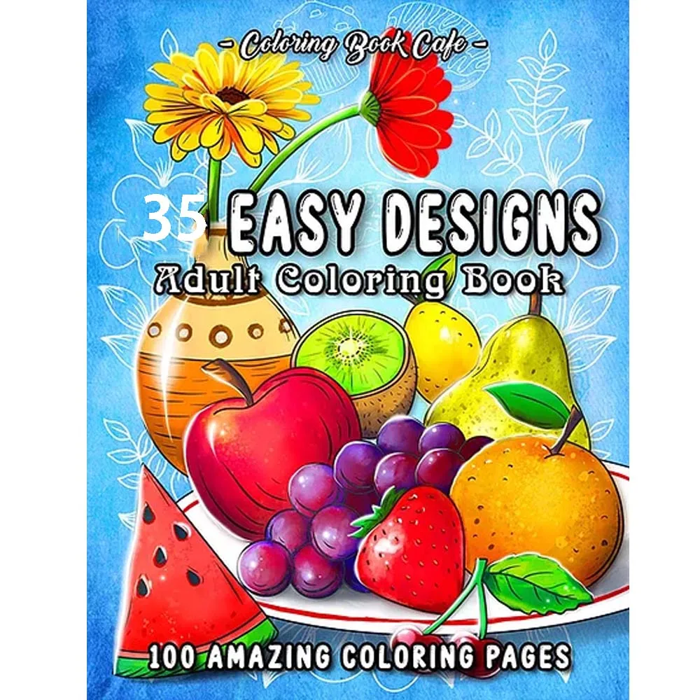 Easy Designs: A Large Print Coloring Book Featuring 35Fun and Easy Designs for Adults, Seniors, and Beginners