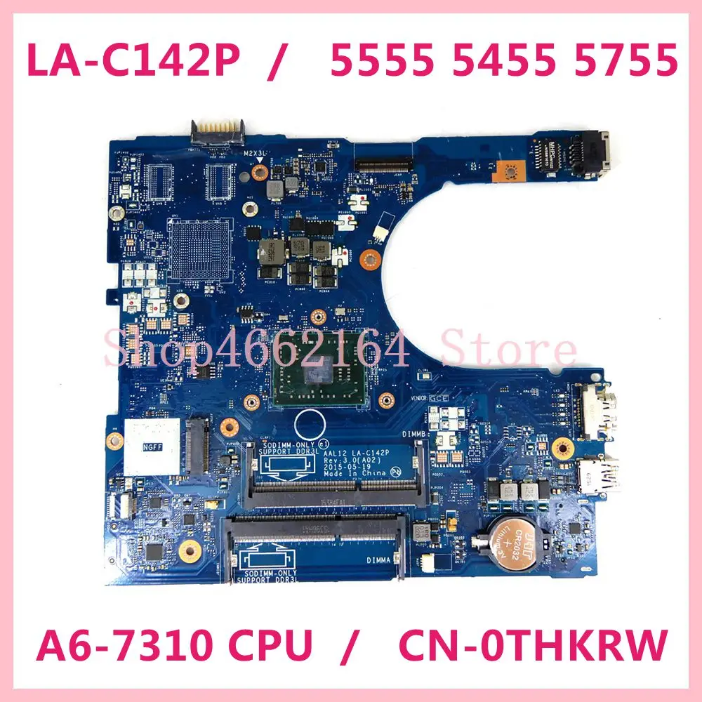 AAL12 LA-C142P A6-7310 CPU  CN-0THKRW THKRW FOR DELL INSPIRON 15 5000 5555 5455 5755 Laptop Motherboard tested mainboard Used