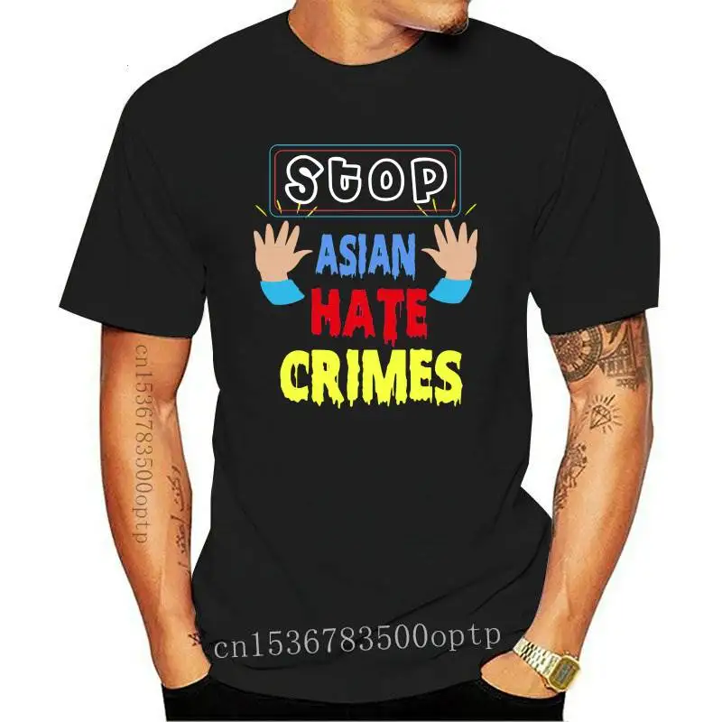 

New Stop Asian Hate Crimes T Shirt Big Size Cotton Short Sleeve Custom T Shirt Homme
