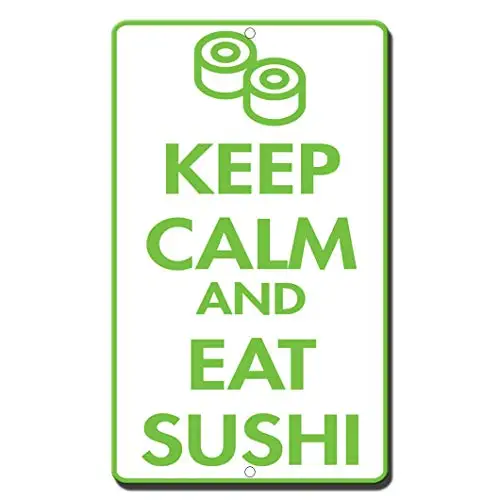 

Keep Calm and Eat Sushi Novelty Funny Metal Sign 8 in X 12 in