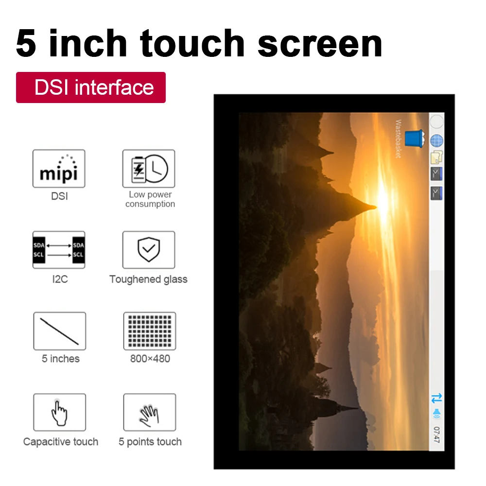 

Capacitive Touch Display 5Inch 800×480 Resolution DSI LCD Screen Tempered Glass Panel Screen for Raspberry Pi