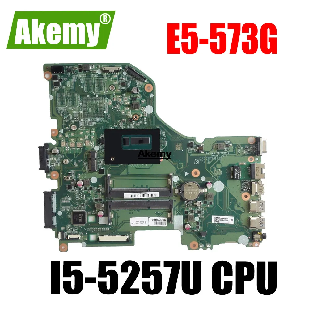 

Материнская плата для ноутбука For Acer aspire E5-573G I5-5257U ЦП DA0ZRTMB6D0 NBMVH11006