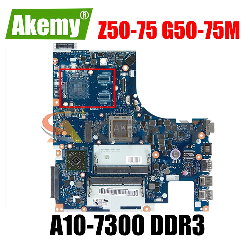 

Akemy ACLU7/ACLU8 NM-A291 Motherboard For Lenovo Z50-75 G50-75M Laptop Motherboard CPU A10-7300 DDR3 100% Test
