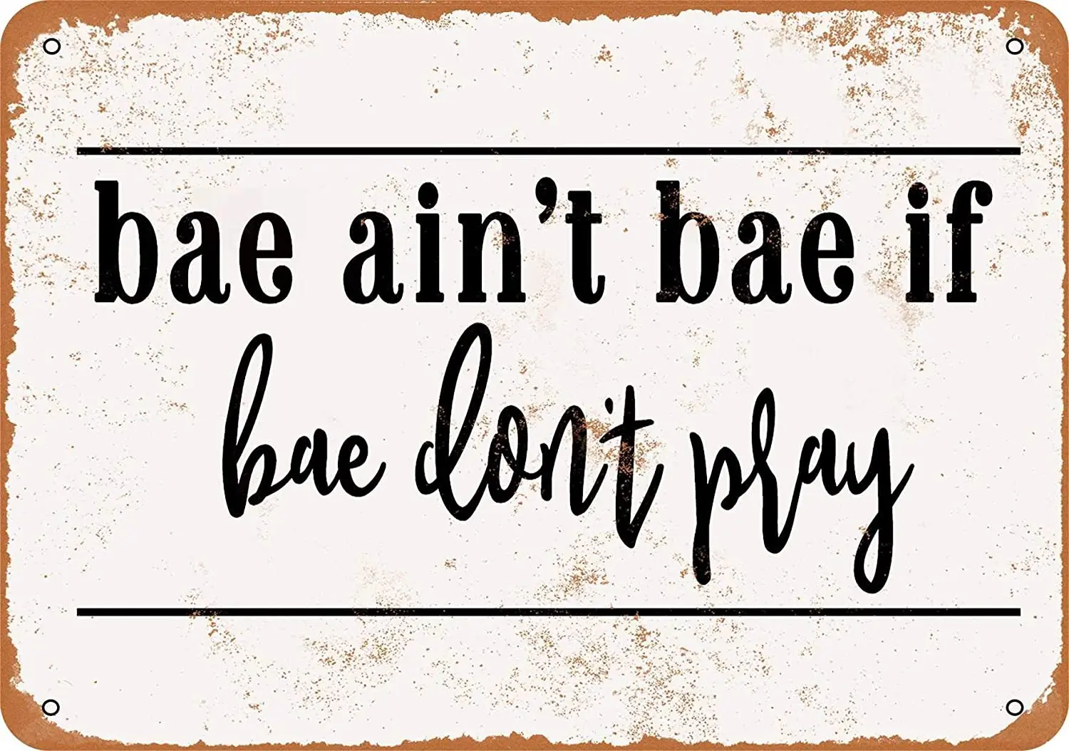 

AIDANDAN Bae Ain't Bae If Bae Don't Pray Old Design Tin Signs Vintage Metal Tin Signs for Wall Art Decor for Home Bars Clubs
