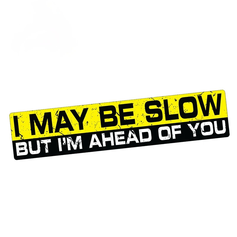 

Car Stickers Styling MAY BE SLOW Sticker Decal Vinyl JDM CAR Funny Bumper TRUCK 4x4 Drift TAILGATERS Fine Decor Decal PVC15x3cm