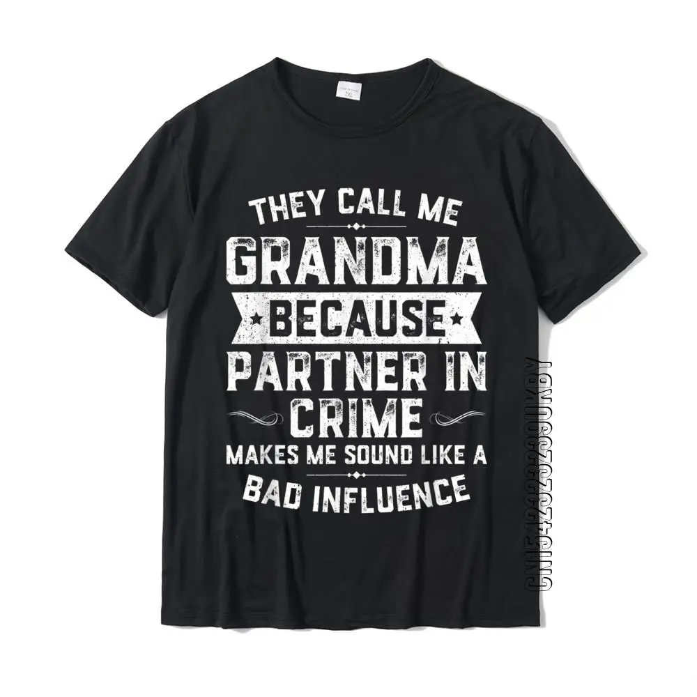 

Grandma Gifts They Call Me Grandma Because Partner In Crime T-Shirt Tops T Shirt Funky Print Cotton Men T Shirts Street