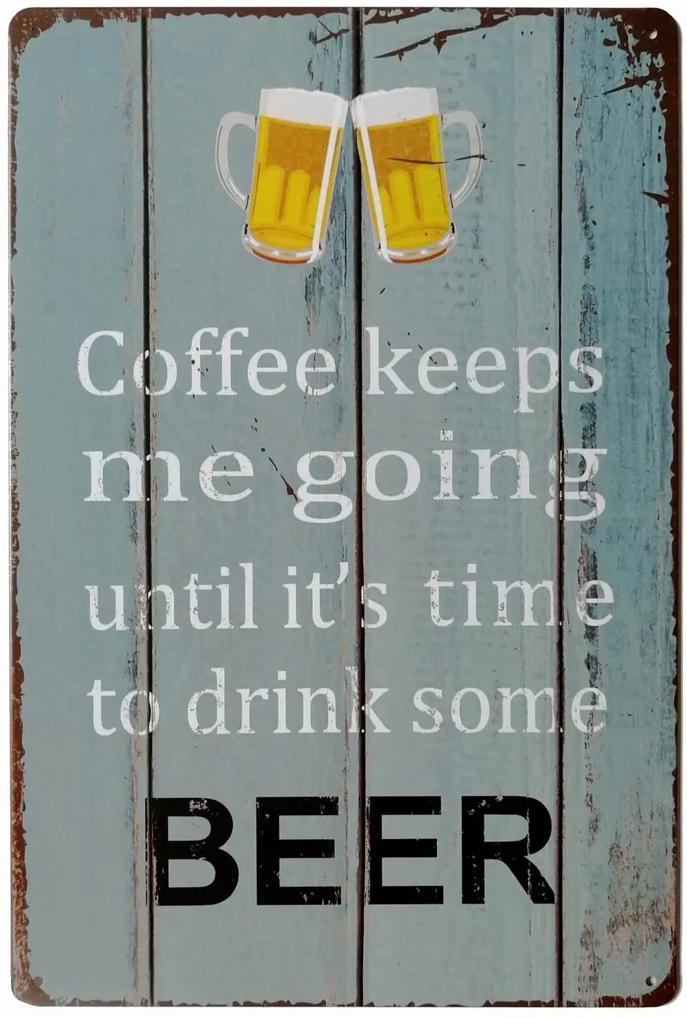 

Coffee Keeps Me Going Until It's Time to Drink Some Beer Vintage Metal Tin Sign Home Plaque Poster Wall Art Pub Bar Decor 12 X 8
