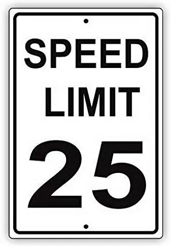 

Speed Limit 25 MPH Warning Sign Metal Sign 8x12 inch