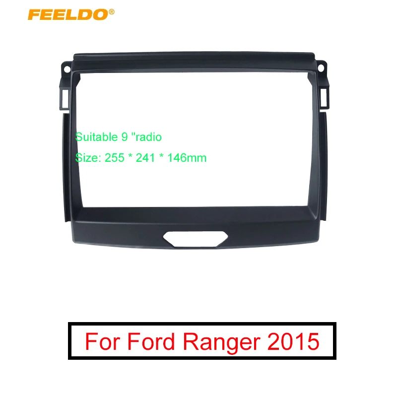 

FEELDO Car Auido Radio 2Din Fascia Frame Adapter For Ford Ranger 2015+ 9" Big Screen Dashboard Fitting Panel Frame Kit