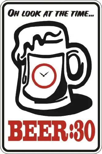 

StickerPirate Oh Look at The Time Beer 30 8" x 12" Metal Novelty Sign Aluminum S085