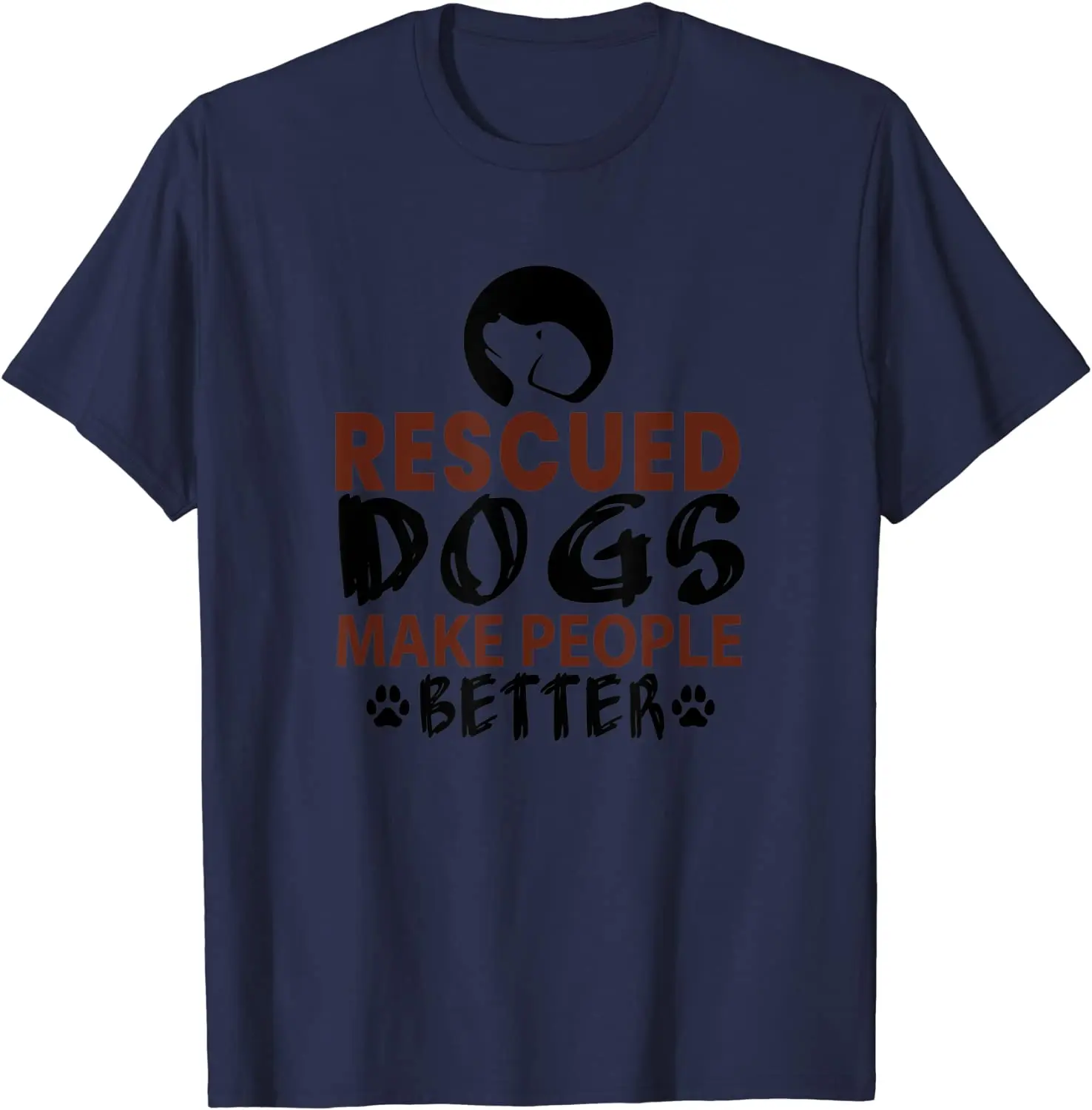 

Rescued Dogs Make People Better Dog Mom Dad Pet Lover Gift T-Shirt Men's T-shirt