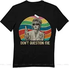 Винтажная женская футболка с надписью Don't вопрос Me Patsy Stone Smoking Ret, мужская и женская футболка, повседневная одежда