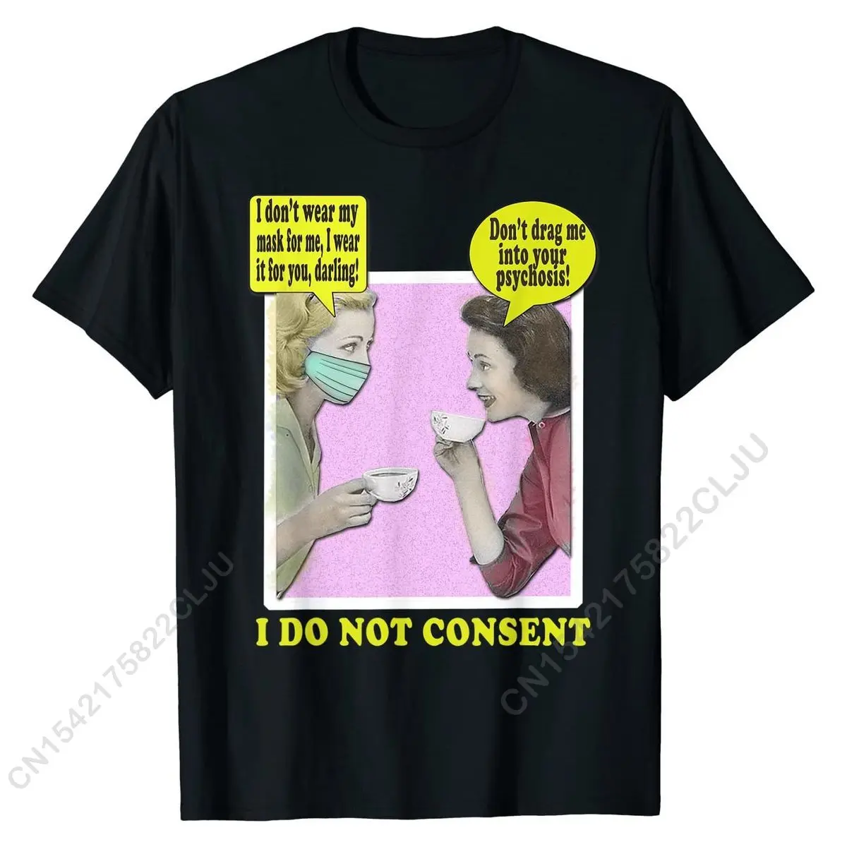 

I Do Not Consent Anti Mask Face Muzzle Vintage Coffee Break T-Shirt Cotton Tshirts For Men Group Tops Shirts New Arrival Crazy