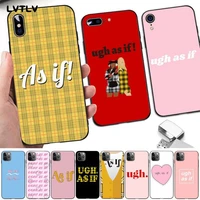 clueless ugh as if soft black phone case for iphone 13 8 7 6 6s plus x 5 5s se 2020 xr 11 pro xs max