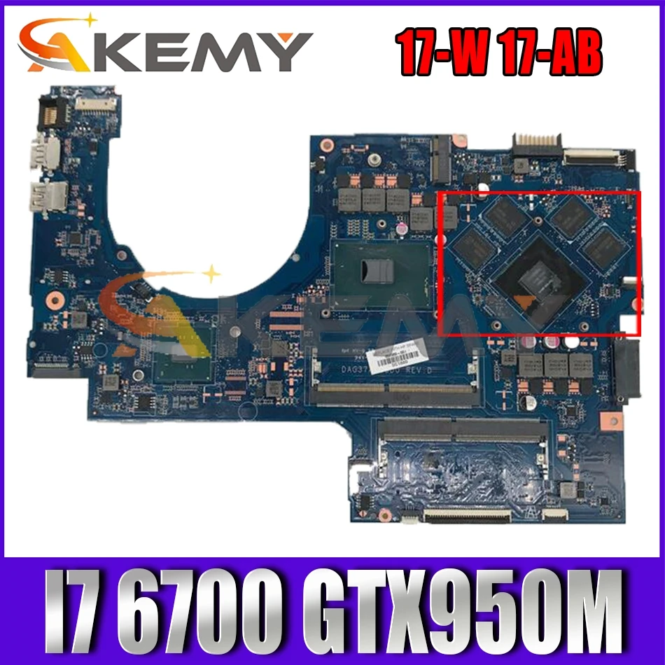

Akemy 857389-601 857389-001 DAG37AMB8D0 G37A For HP 17-W HP17-AB Notebook Computer Motherboard I7 6700 GTX950M Test Ok Fast Ship