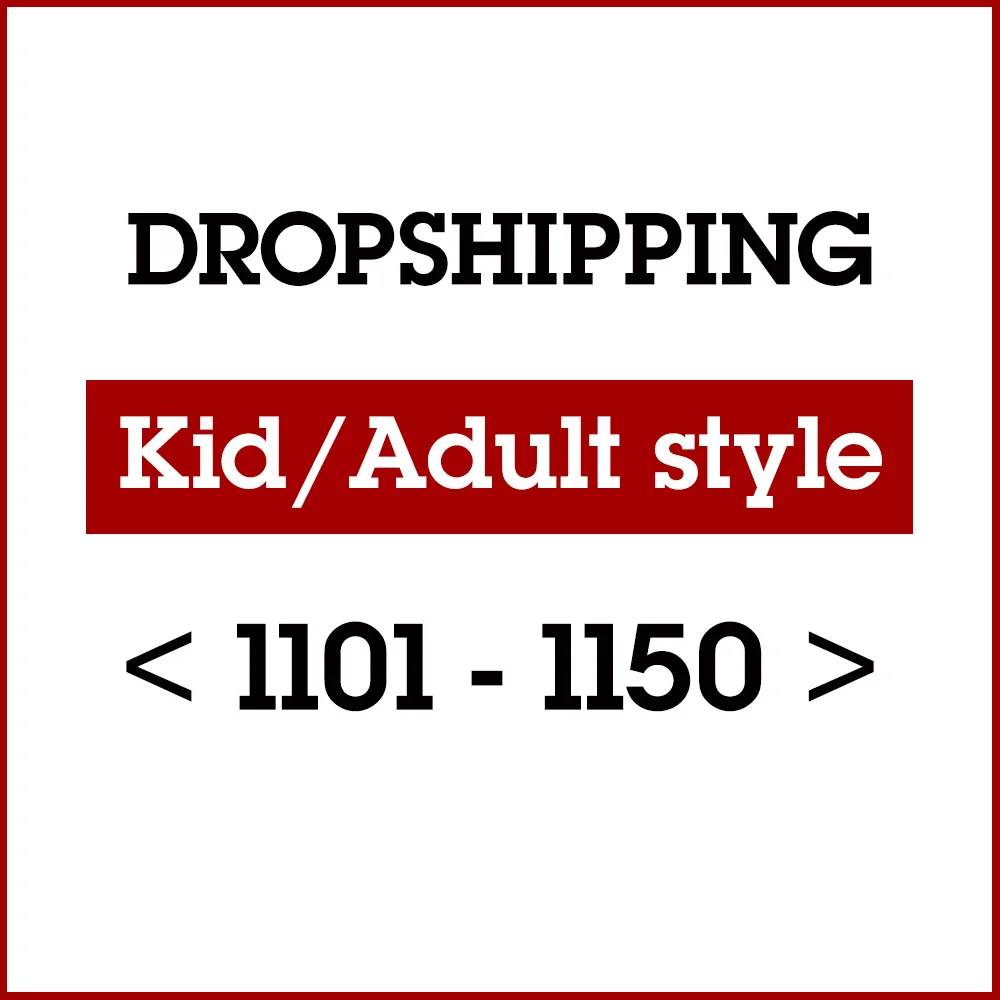

US DROPSHIP LINK ADULT KID STYLE 1101-STYLE 1150