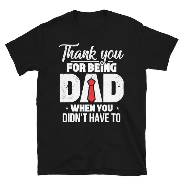 

Thank you for being Dad Tshirt Short-Sleeve Unisex T-Shirt