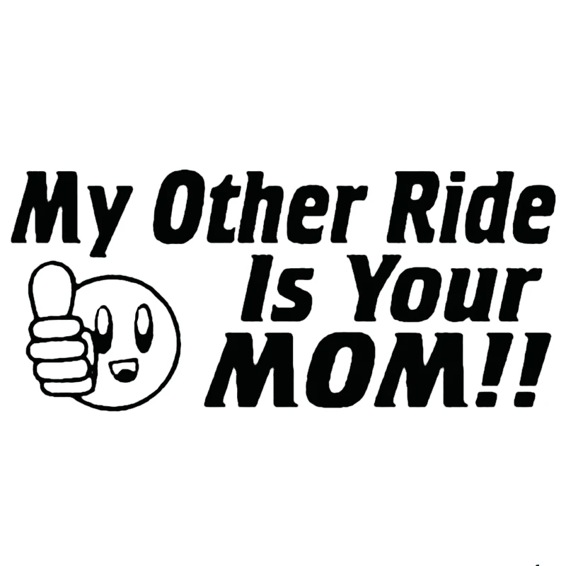

15*6.7cm My Other Ride is Your Mom Vinyl Decal Funny Personality Stickers Rear Window Car Sticker Body Decals