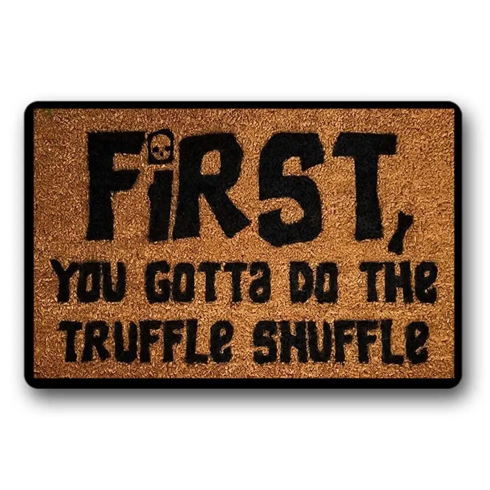 Сначала вы должны сделать трюфель Shuffle Doormat goones Fan Welcome Mat Custom Funny Cute mat Movie