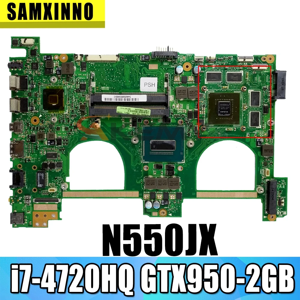 

NEW motherboard For ASUS N550JV N550JK N550J N550JX G550JK Laptop Motherboard i7-4720HQ GTX950-2GB GPU Mainboard