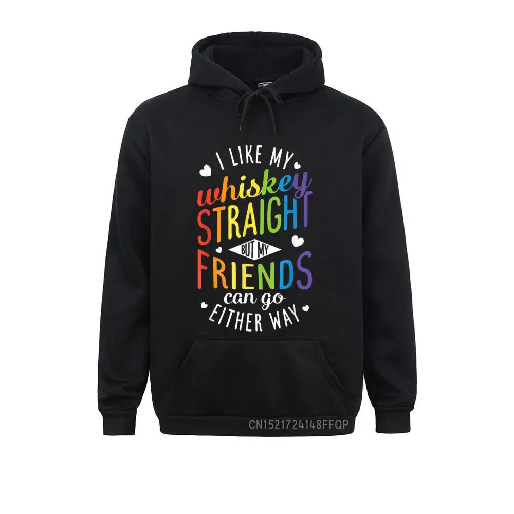 

I Like My Whiskey Straight Hoodie Lesbian Gay Pride LGBT Pullover Hoodies For Men Sweatshirts Cool Family Hoods Long Sleeve