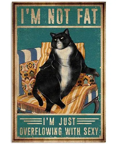 

No estoy gordo carteles de Metal pared Vintage placa Retro Club Pub póster para Bar Decoración