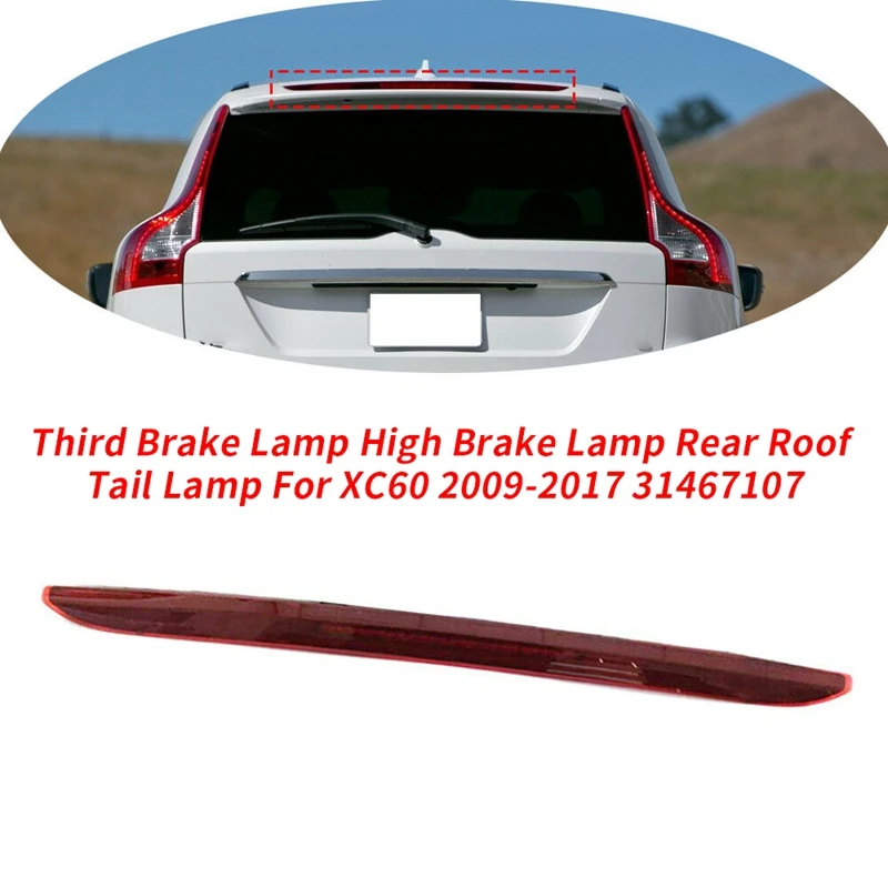 

Car Third Brake Lamp High Brake Lamp Rear Roof Tail Lamp for Volvo XC60 2009-2017 31467107
