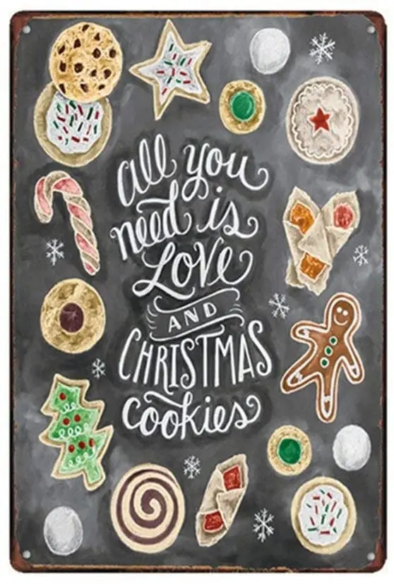 

ZMKDLL Metal Tin Sign All You Need is Love and Christmas Cookies Home Decoration Vintage Retro Art Nostalgic Poster Dimensions