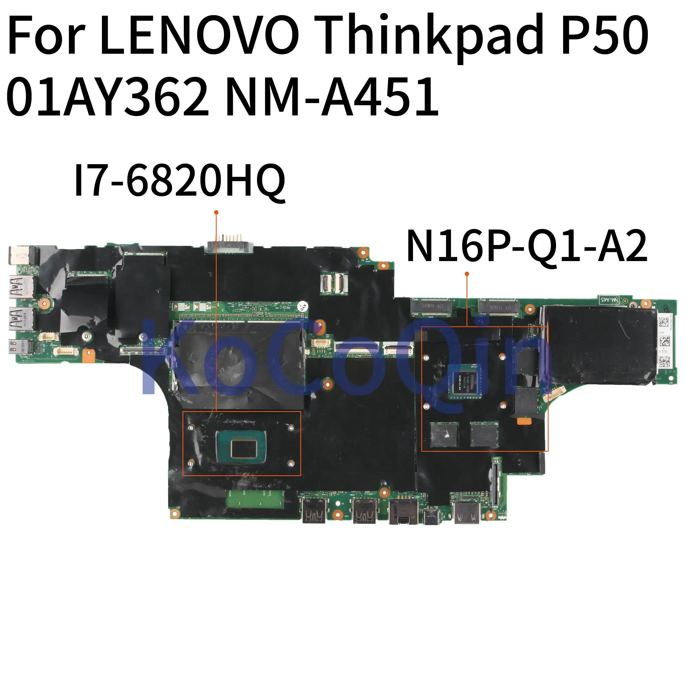 Bestellen KoCoQin Laptop Motherboard Für LENOVO Thinkpad P50 Mainboard NM-A451 01AY362 SR2FU I7-6820HQ N16P-Q1-A2