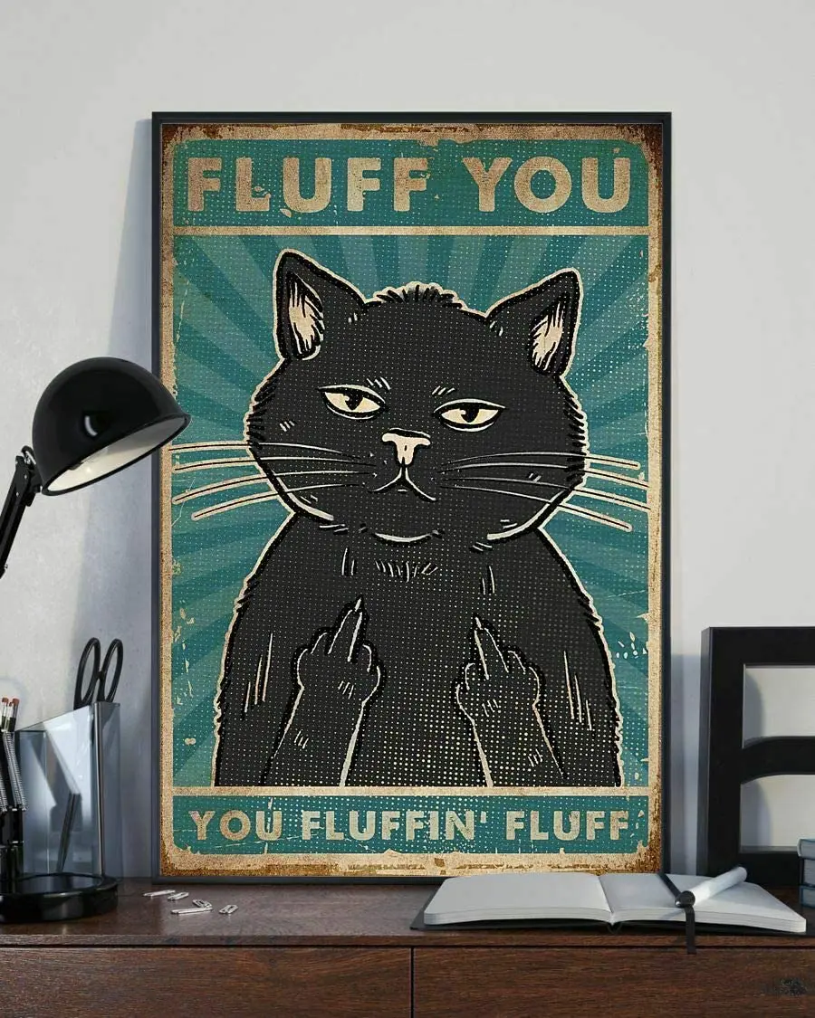 

SIGNCHAT Black Cat Fluff You You Fluffin Fluff Funny Cat Home Decor Wall Art Poster Retro Art Wall Decor Metal Sign Poster