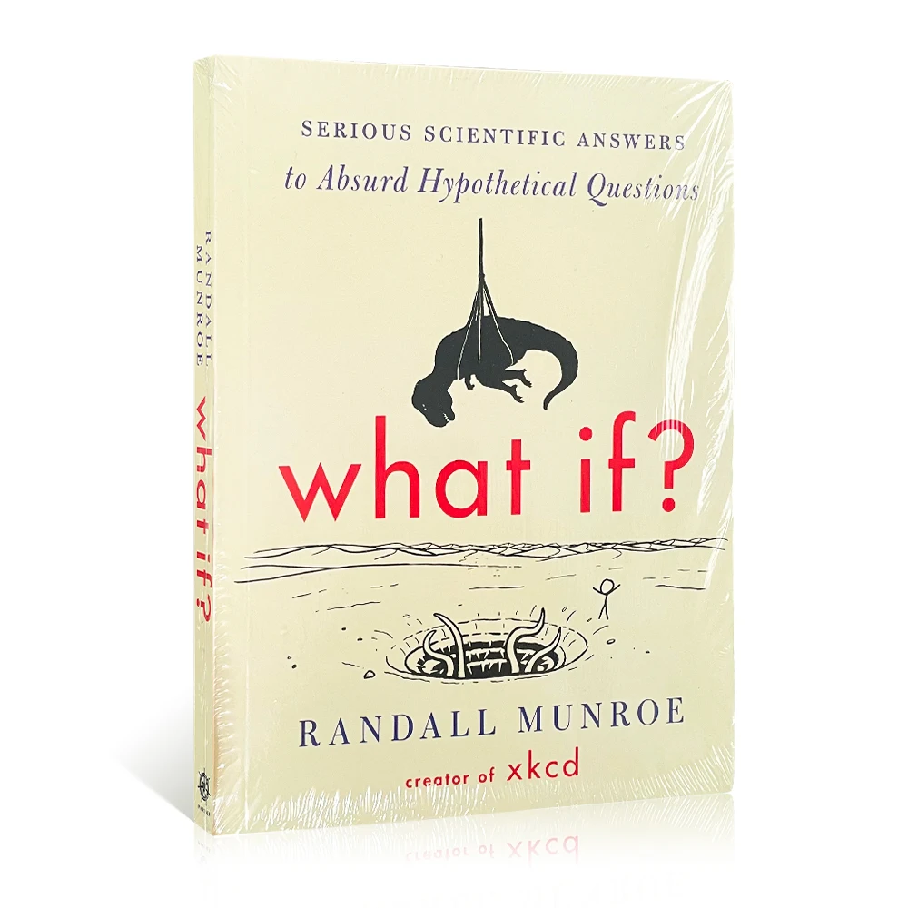 

What If  Fun Serious Scientific Answers To Absurd Hypothetical Questions Popular Science learning books Children's adult book