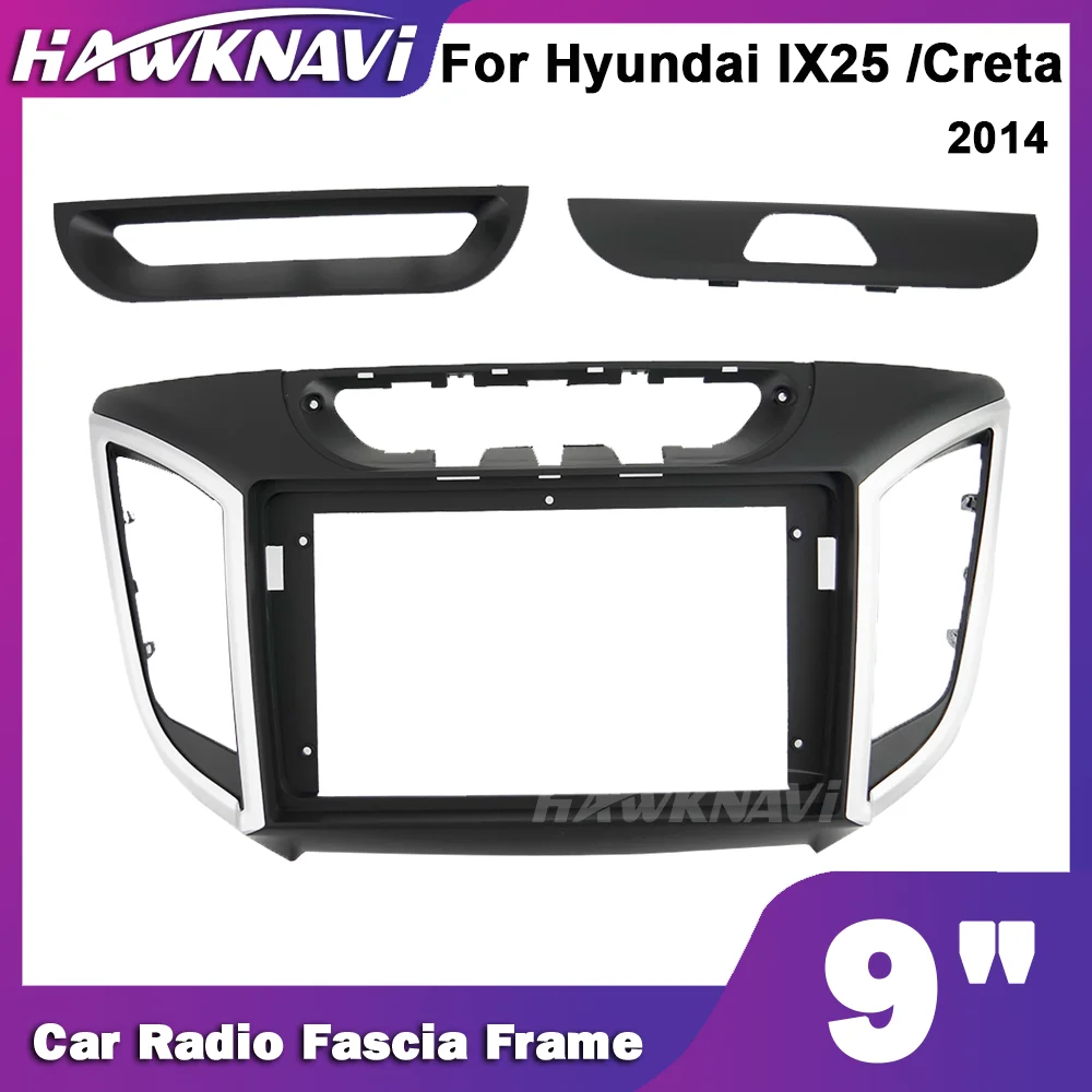 

Hawknavi 9 Inch Car Radio Frame For Hyundai IX25 Creta 2014 Automotive Audio Fascia Panel Dash Interior Accessory Trim Kit
