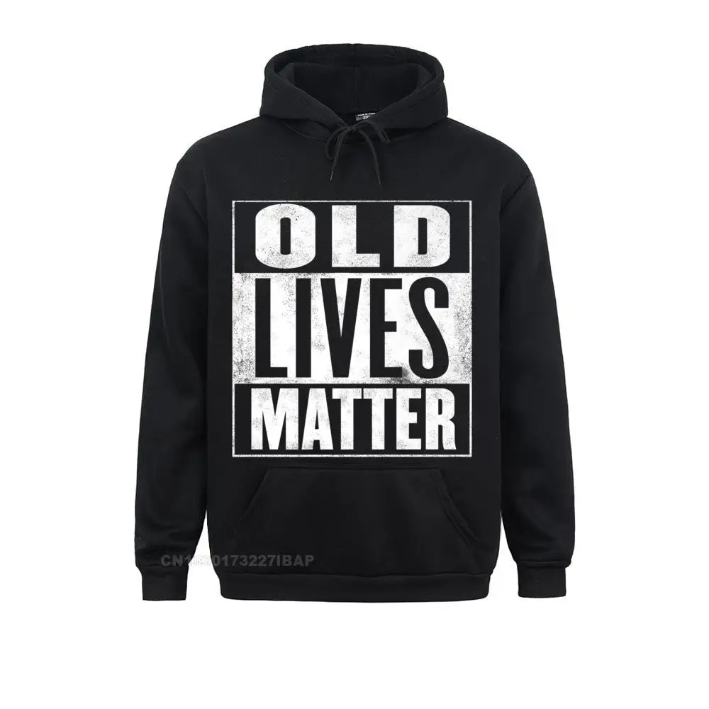 Old Lives Matter Funny Gag Birthday Gift Men Women Premium ClassicHigh Street Hoodies Autumn Fashionable Hoods Boy Sweatshirts