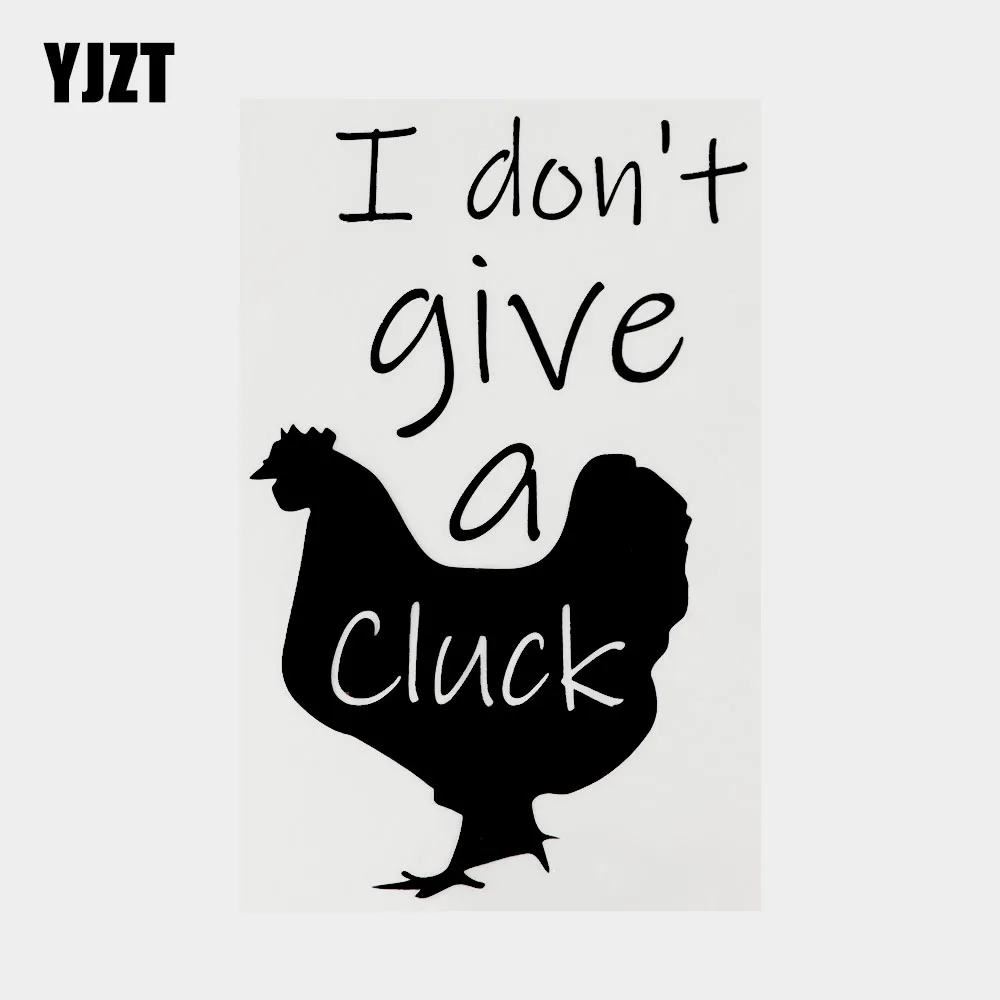 

YJZT 10CM×15.8CM I Don't Give A Cluck Funny Vinyl Car-styling Decal Car Sticker 13F-0133