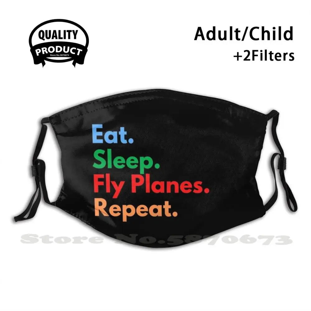 

Eat. Sleep. Fly Planes. Repeat. Face Mask With Filter Fly Planes Eat Sleep Repeat Colorful Flying Plane Planes Airplane Jet