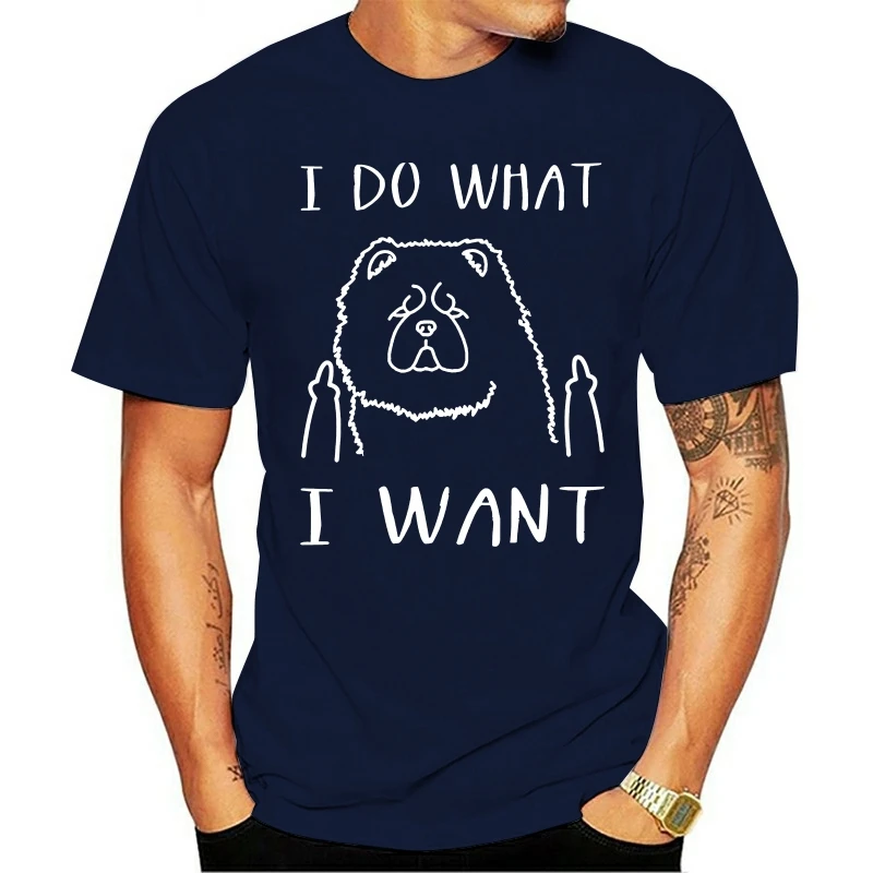 

2021 Leisure Fashion 100% Cotton T-shirtI Do What I Want Chow Chow Lover Gift