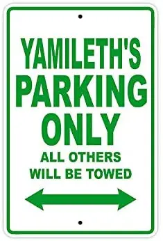 

Yamileth's Parking Only All Others Will Be Towed Name Caution Warning Notice Aluminum Metal Sign