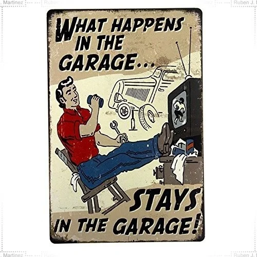 

Artistic tinplate painting DL-"What Happens in the Garage" Tin Sign 8" X 12" for the Bar, Pub, or Man Cave