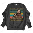 Винтажные большие толстовки Lebowski с изображением парня, да, хорошо, вы знаете, что это точно как ваш бренд, Хлопковая весенняя толстовка для мальчиков