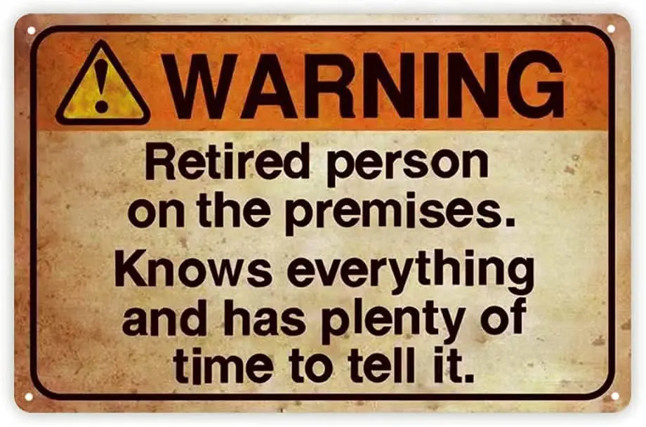 

no applicable Tin Metal Signs,Vintage Posters Decorations,Funny Warning Sign: Retired Person on Premise for Yard Patio Man Cave