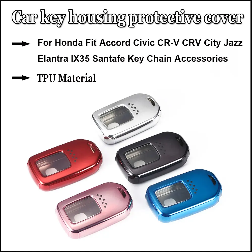 

2019 TPU Car Key Cover Case Suitable For Honda Fit Accord Civic CR-V CRV City Jazz Elantra IX35 Santafe Key Chain Accessories