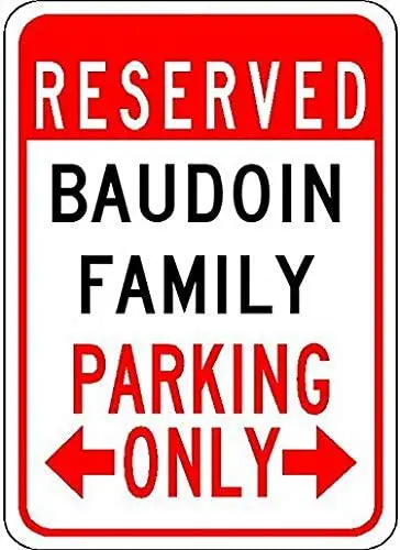 

Metal Signs Baudoin Family Parking - Customized Last Name - 8"X12" Quality Sign
