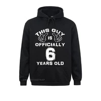 this guy is officially 6 years old 6th birthday hoodie vintage hoodies for women new coming autumn chinese style sportswears
