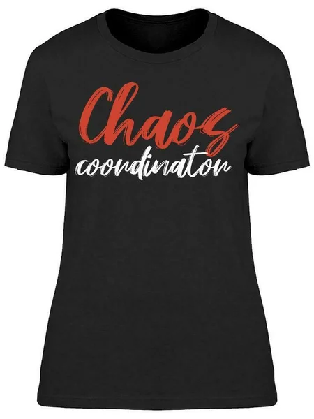 

Chaos Coordinator Women's T-shirt