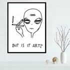 Смешная Картина на холсте с изображением усталого инопланетянина, но это искусство, пародия с изображением гика, украшение для стен