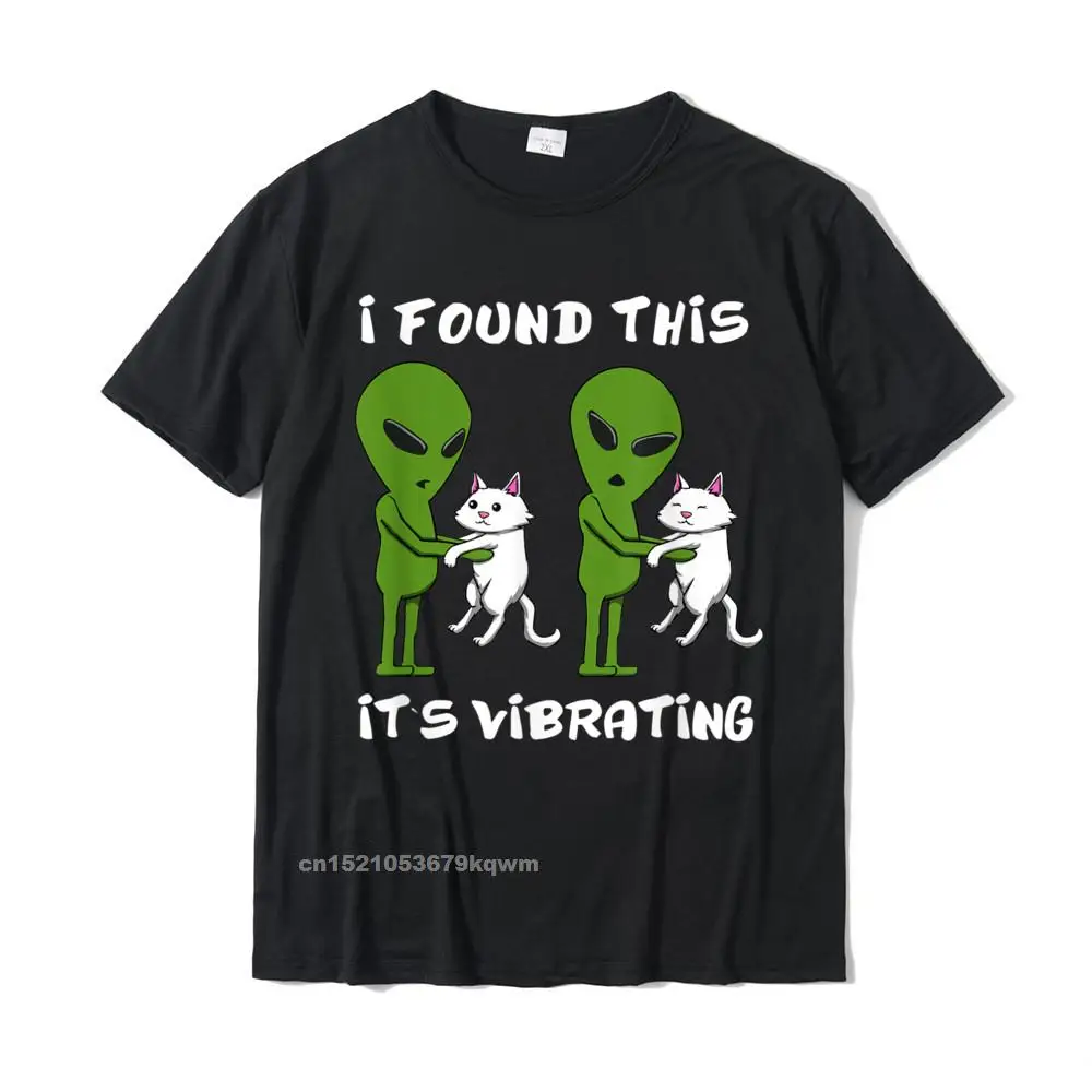 

I Found This Its Vibrating - Funny Alien And Cat T-Shirt Printed OnSlim Fit Tops Tees Funny Cotton Men's T Shirt
