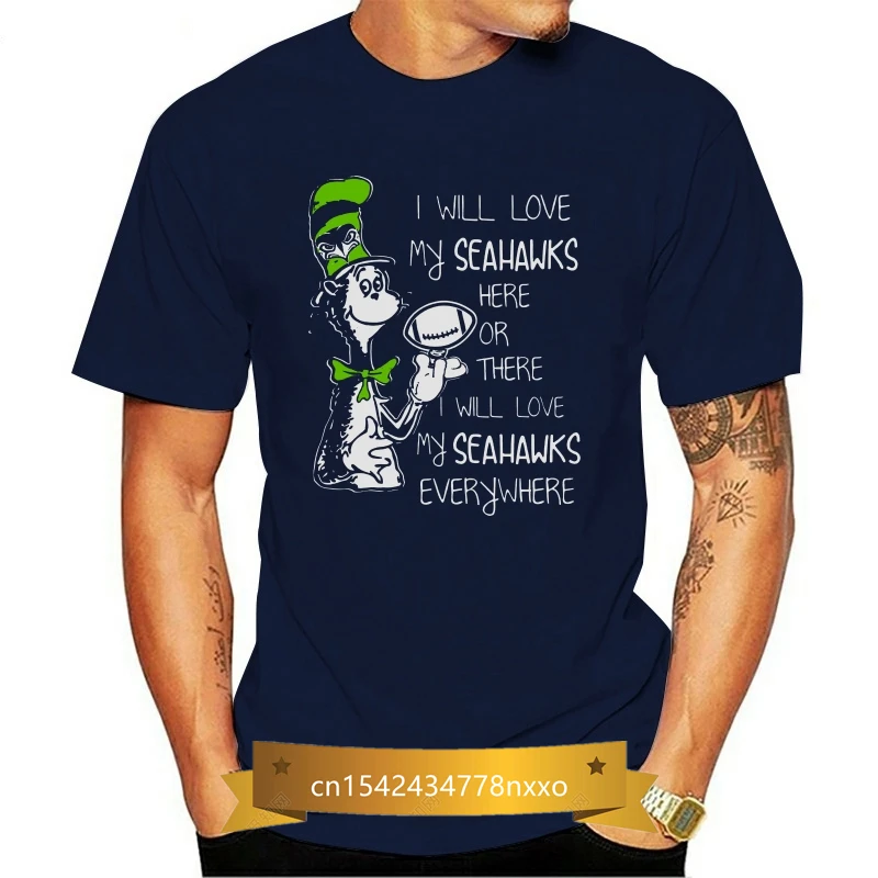 

Men T Shirt I Will Love My Seahawks Here Or There I Will Love My Seahawks Everywhere Women t-shirt